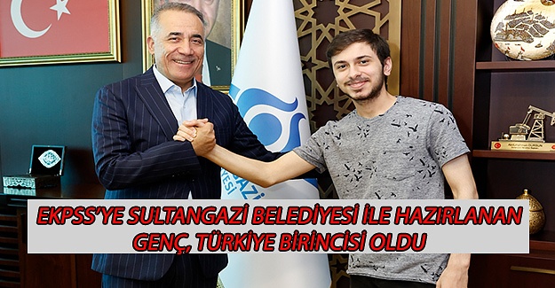 EKPSS’ye Sultangazi Belediyesi ile Hazırlanan Genç, Türkiye Birincisi Oldu