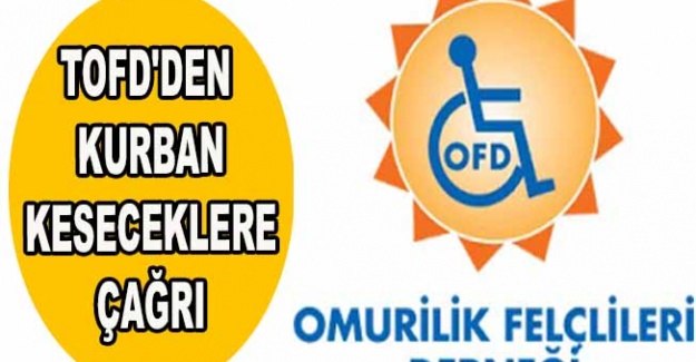 TOFD'den Kurban Keseceklere Çağrı