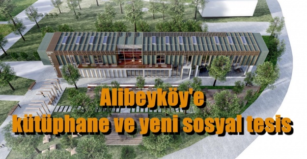Alibeyköy'e kütüphane ve yeni sosyal tesis
