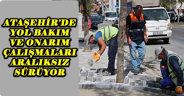 Ataşehir’de Yol Bakım Ve Onarım Çalışmaları Aralıksız Sürüyor