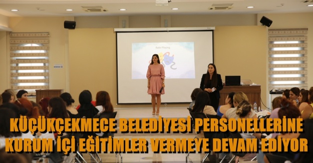 KÜÇÜKÇEKMECE BELEDİYESİ PERSONELLERİNE KURUM İÇİ EĞİTİMLER VERMEYE DEVAM EDİYOR                                                                                                                                                                                