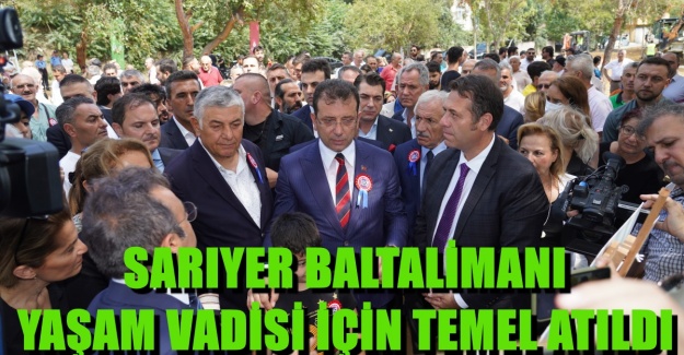 SARIYER BALTALİMANI YAŞAM VADİSİ İÇİN TEMEL ATILDI