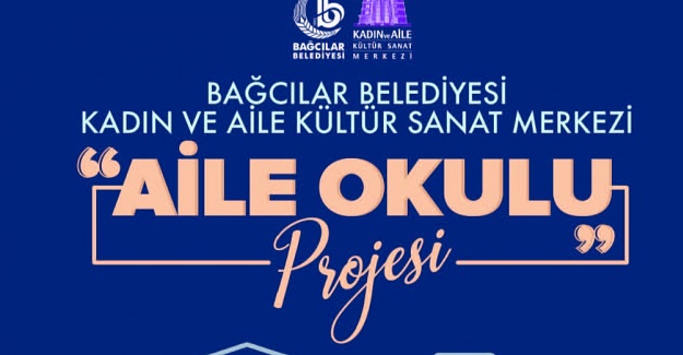 Bağcılar’da “Aile Okulu" Projesi