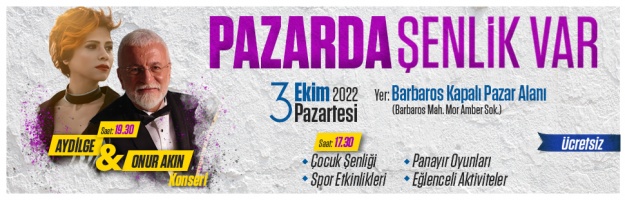 BARBAROS KAPALI PAZAR ALANI’NDA ŞENLİK VAR