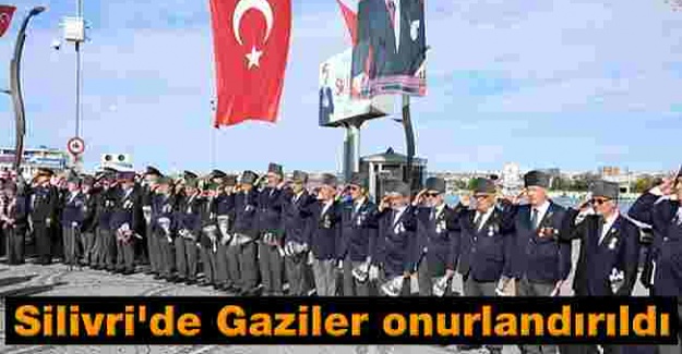Silivri'de Gaziler onurlandırıldı