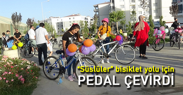 Süslü kadınlar il il pedal çevirdiler !