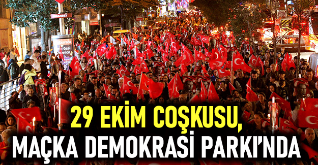 29 Ekim coşkusu, maçka demokrasi parkı’nda