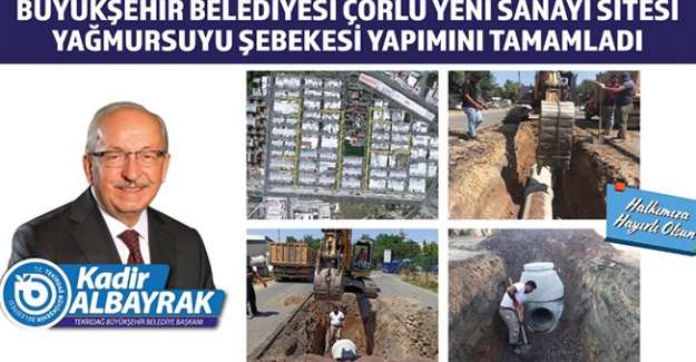 Büyükşehir Belediyesi Çorlu yeni sanayi sitesi yağmursuyu şebekesi yapımını tamamladı