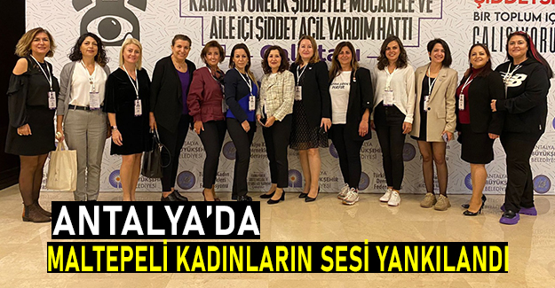 Antalya’da Maltepeli kadınların sesi yankılandı