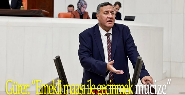 Asgari Ücret Kadar Olsun Teklifi Gürer: “Emekli ilaç katkı payı kaldırılmalı”