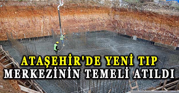 Ataşehir yeni sağlık merkezinin temelini attı