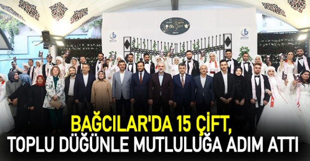 Bağcılar'da 15 çift, toplu düğünle mutluluğa adım attı