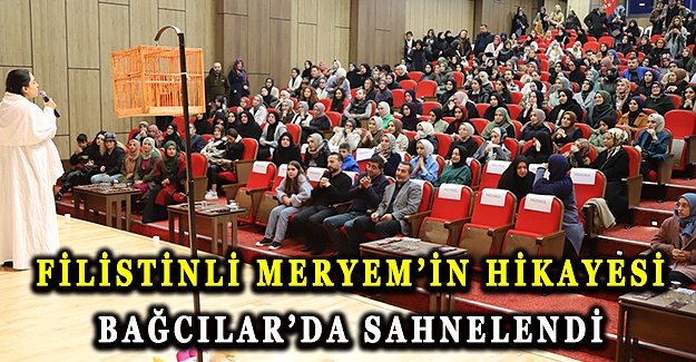 Filistinli Meryem’in hikayesi Bağcılar’da sahnelendi