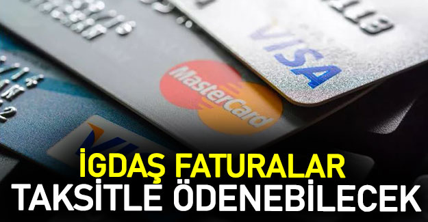 İGDAŞ Faturaları taksitle ödenebilecek