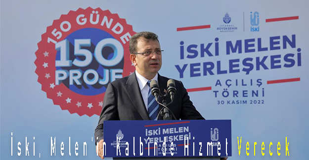 İski, Melen’in Kalbinde Hizmet Verecek