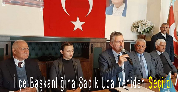 İyi Parti Merkez İlçe Başkanlığına Sadık Uca Yeniden Seçildi