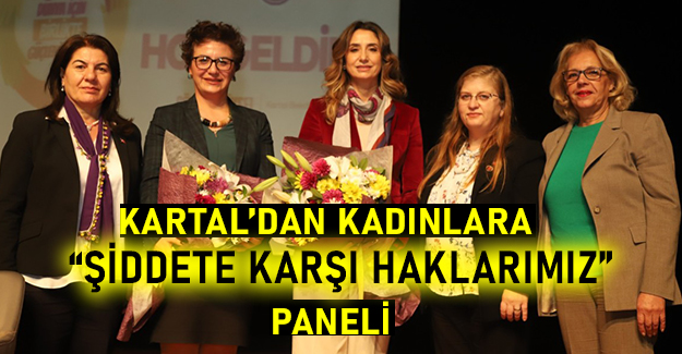 Kartal’dan Kadınlara “Şiddete Karşı Haklarımız”  Paneli