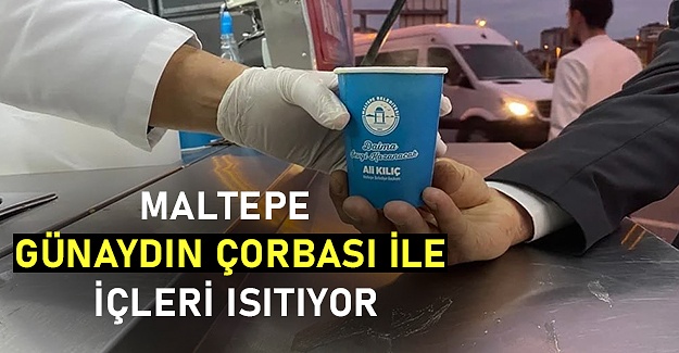 Maltepe Günaydın Çorbası ile içleri ısıtıyor