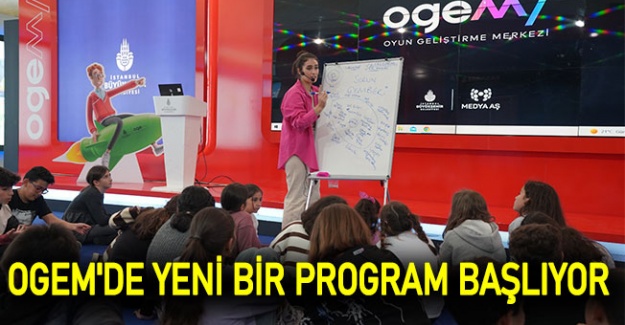 OGEM'de yeni bir program başlıyor