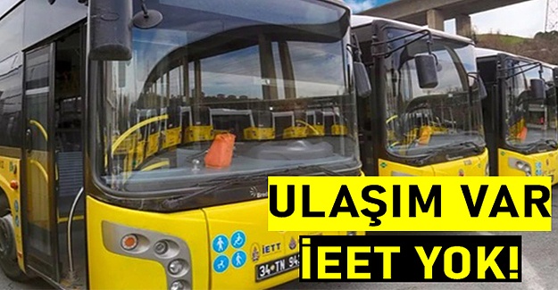 Ulaşım var İETT yok!