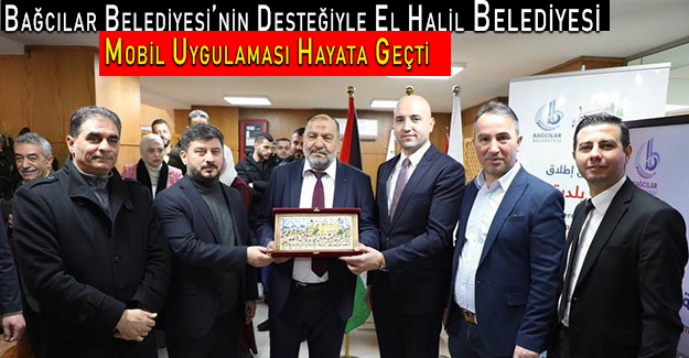 Bağcılar Belediyesi’nin Desteğiyle El Halil Belediyesi Mobil Uygulaması Hayata Geçti