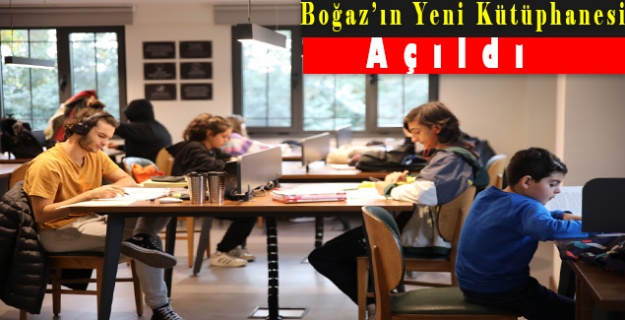 Boğaz’ın Yeni Kütüphanesi Açıldı