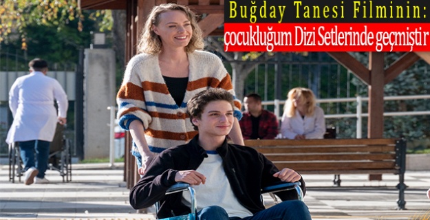 Buğday Tanesi Filminin: çocukluğum Dizi Setlerinde geçmiştir Açıklaması yapıldı.