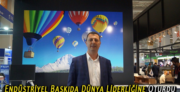 Endüstriyel Baskıda Dünya Liderliğine Oturdu