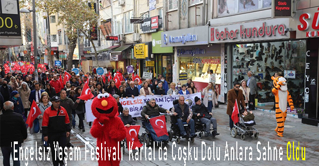 ‘Engelsiz Yaşam Festivali’ Kartal’da Coşku Dolu Anlara Sahne Oldu