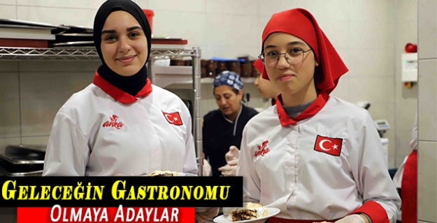 Geleceğin Gastronomu Olmaya Adaylar