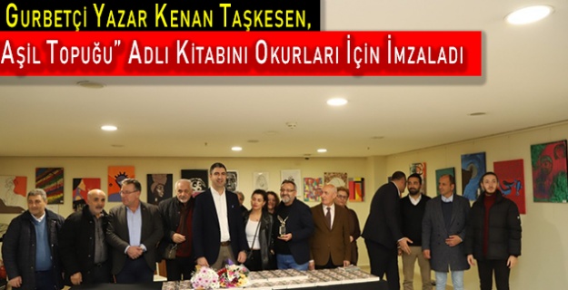 Gurbetçi Yazar Kenan Taşkesen, “Aşil Topuğu” Adlı Kitabını Okurları İçin İmzaladı