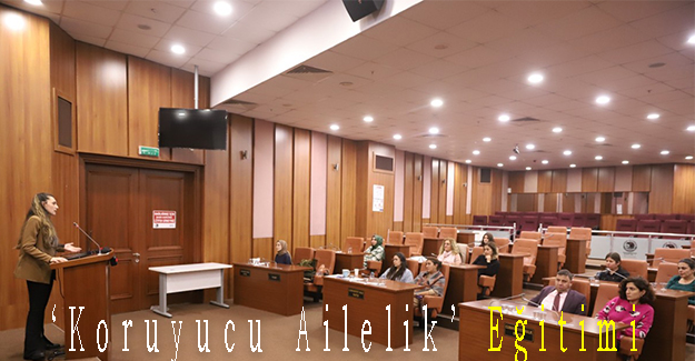 Kartal Belediyesi’nden ‘Koruyucu Ailelik’ Eğitimi