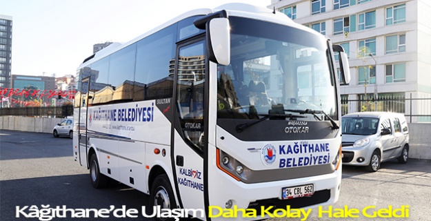 Kâğıthane’de Ulaşım Daha Kolay Hale Geldi