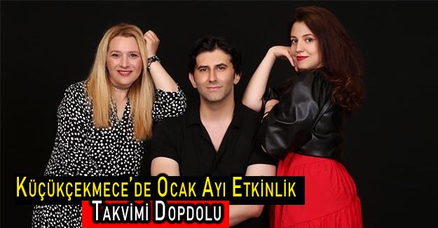 Küçükçekmece’de Ocak Ayı Etkinlik Takvimi Dopdolu