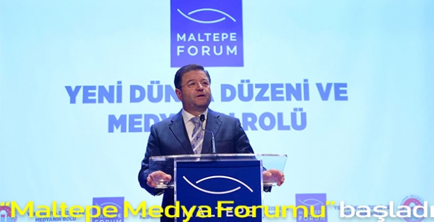“Maltepe Medya Forumu” başladı