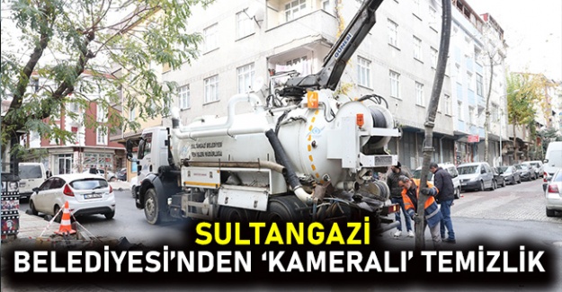 Sultangazi belediyesi’nden ‘kameralı’ temizlik