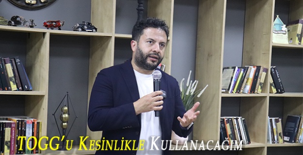 TOGG’u Kesinlikle Kullanacağım
