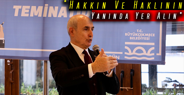 Başkan Akgün: “Hakkın Ve Haklının Yanında Yer Alın”