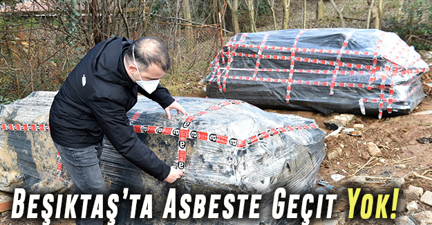 Beşiktaş’ta Asbeste Geçit Yok!