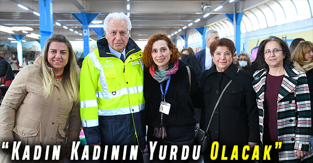 “Kadın Kadının Yurdu Olacak”