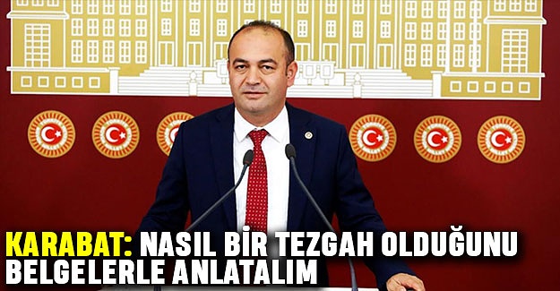 KARABAT: Nasıl Bir Tezgah Olduğunu Belgelerle Anlatalım