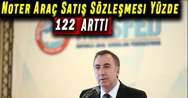 Noter Araç Satış Sözleşmesi Yüzde 122 Arttı