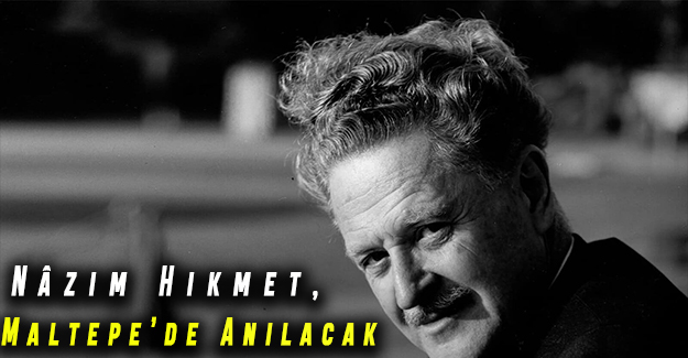 Nâzım Hikmet,  Maltepe’de Anılacak
