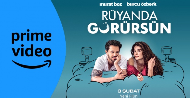 Prime Video’nun İlk Yerli Amazon Original Filmi Rüyanda Görürsün’ün Fragmanı Yayınlandı.