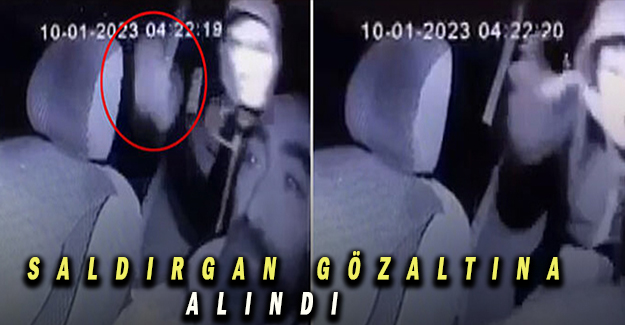 Saldırgan Gözaltına Alındı