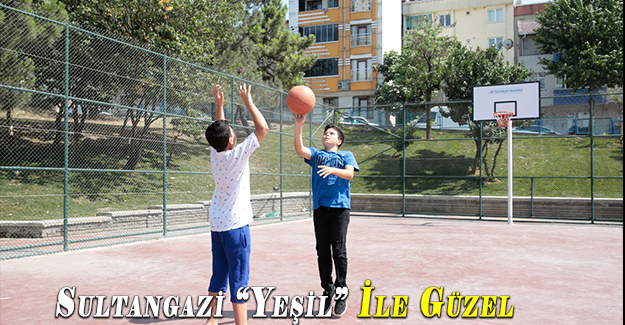 Sultangazi “Yeşil” İle Güzel