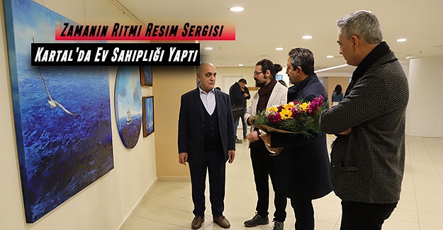Zamanın Ritmi Resim Sergisi Kartal'da Ev Sahipliği Yaptı
