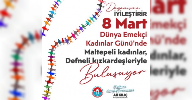 8 Mart'ta Maltepeliler depremzedelerle buluştu