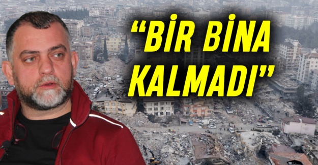 Aygün: 170 bin nüfuslu ilçede bir tane dahi bina kalmadı