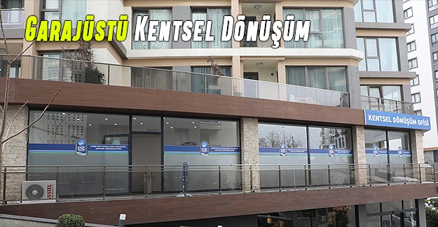 Garajüstü Kentsel Dönüşüm Ofisi